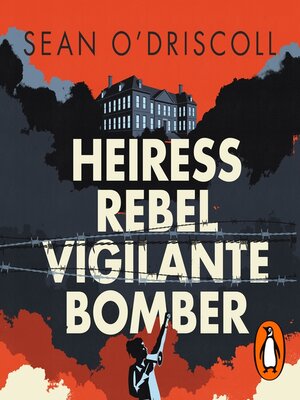 cover image of Heiress, Rebel, Vigilante, Bomber